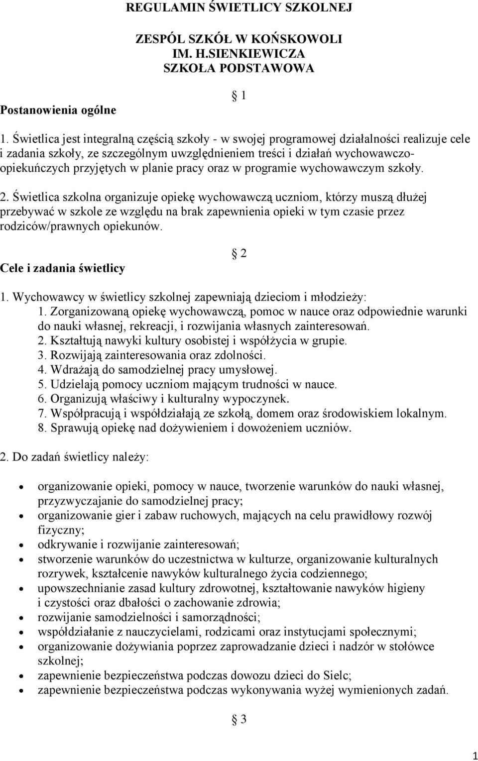 planie pracy oraz w programie wychowawczym szkoły. 2.