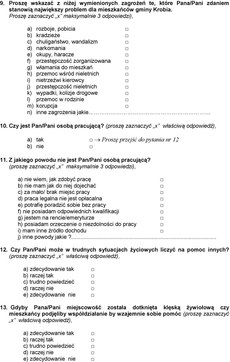 przemoc wśród nieletnich i) nietrzeźwi kierowcy j) przestępczość nieletnich k) wypadki, kolizje drogowe l) przemoc w rodzinie m) korupcja n) inne zagrożenia jakie 10.