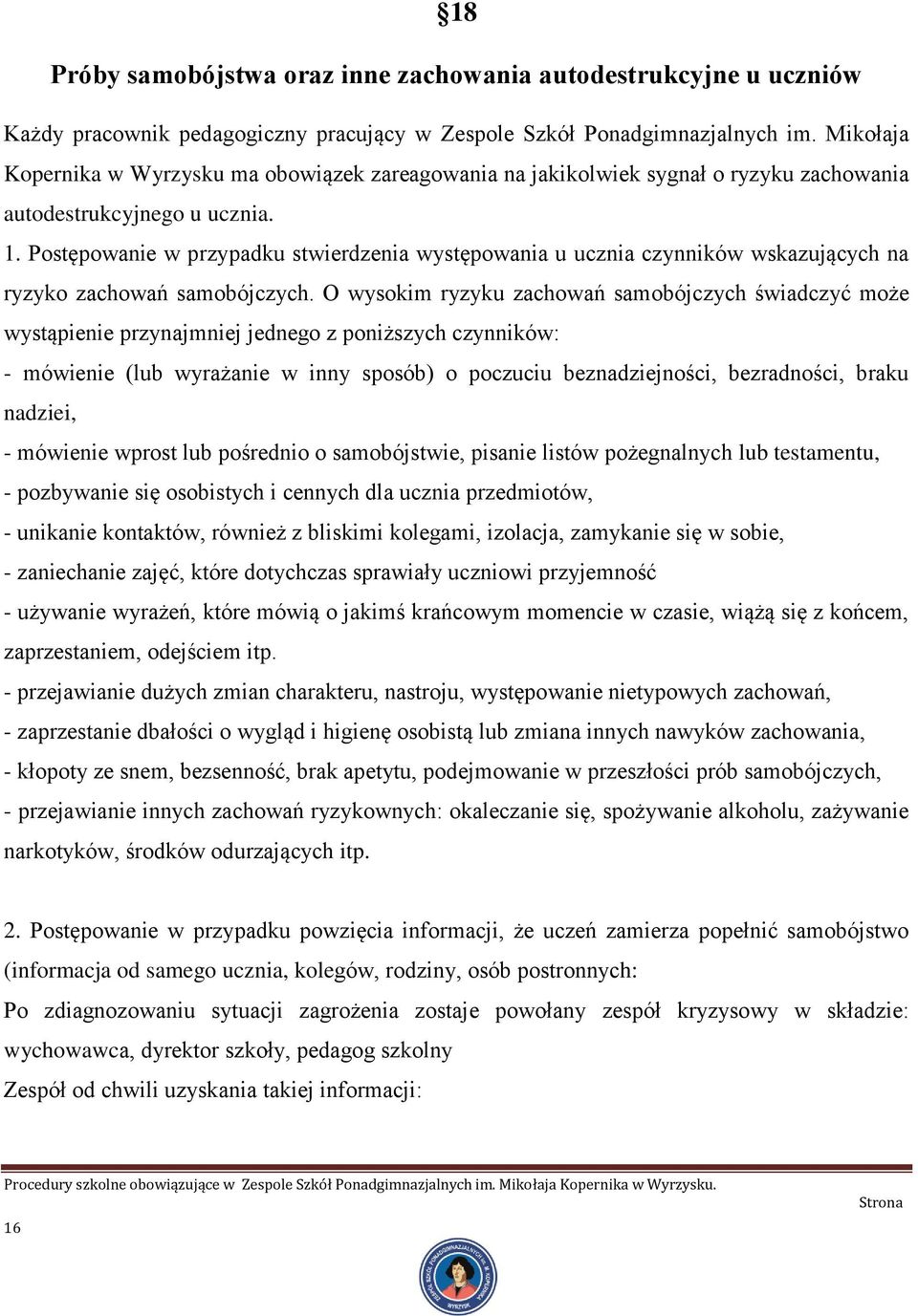 Postępowanie w przypadku stwierdzenia występowania u ucznia czynników wskazujących na ryzyko zachowań samobójczych.