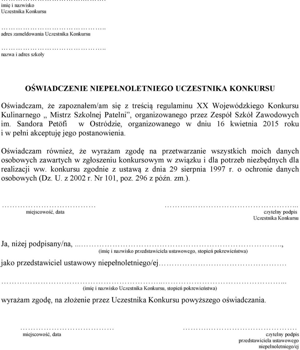 organizowanego przez Zespół Szkół Zawodowych im. Sandora Petöfi w Ostródzie, organizowanego w dniu 16 kwietnia 2015 roku i w pełni akceptuję jego postanowienia.