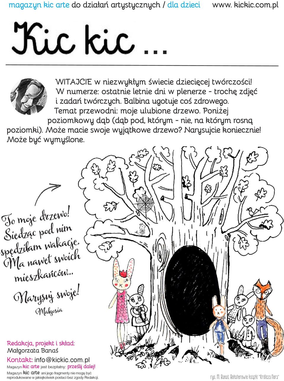 Poniżej poziomkowy dąb (dąb pod, którym - nie, na którym rosną poziomki). Może macie swoje wyjątkowe drzewo? Narysujcie koniecznie! Może być wymyślone. To moje drzewo!