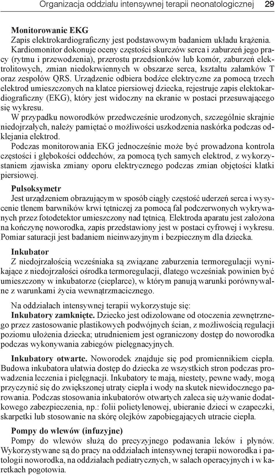 kształtu załamków T oraz zespołów QRS.