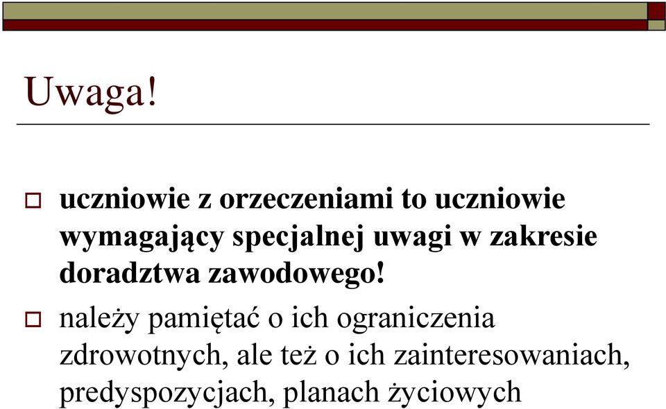 specjalnej uwagi w zakresie doradztwa zawodowego!