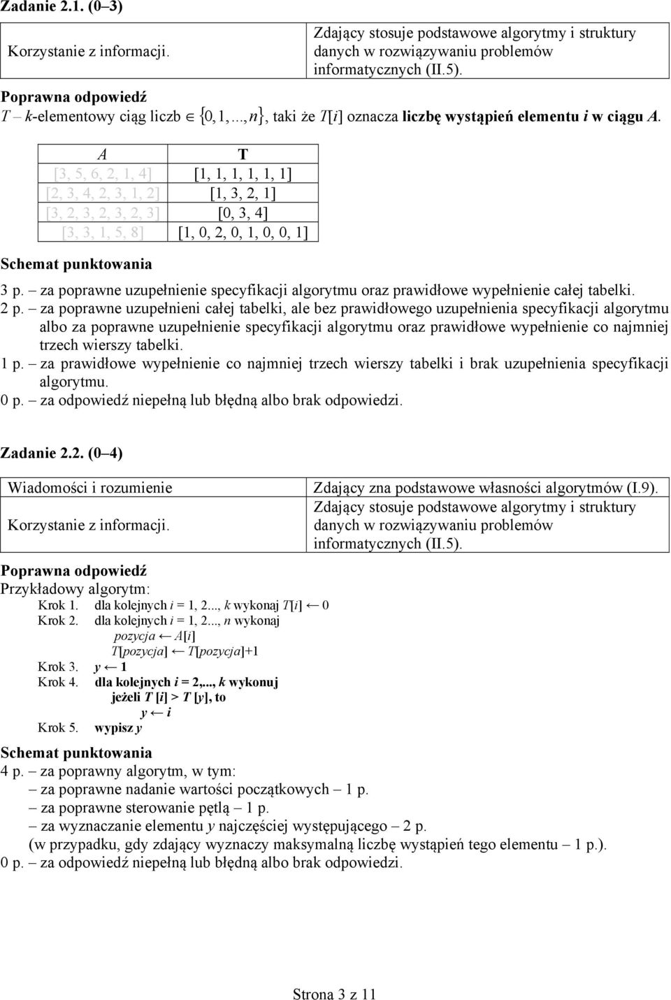struktury danych w rozwiązywaniu problemów informatycznych (II.5)., taki że T[i] oznacza liczbę wystąpień elementu i w ciągu A. 3 p.