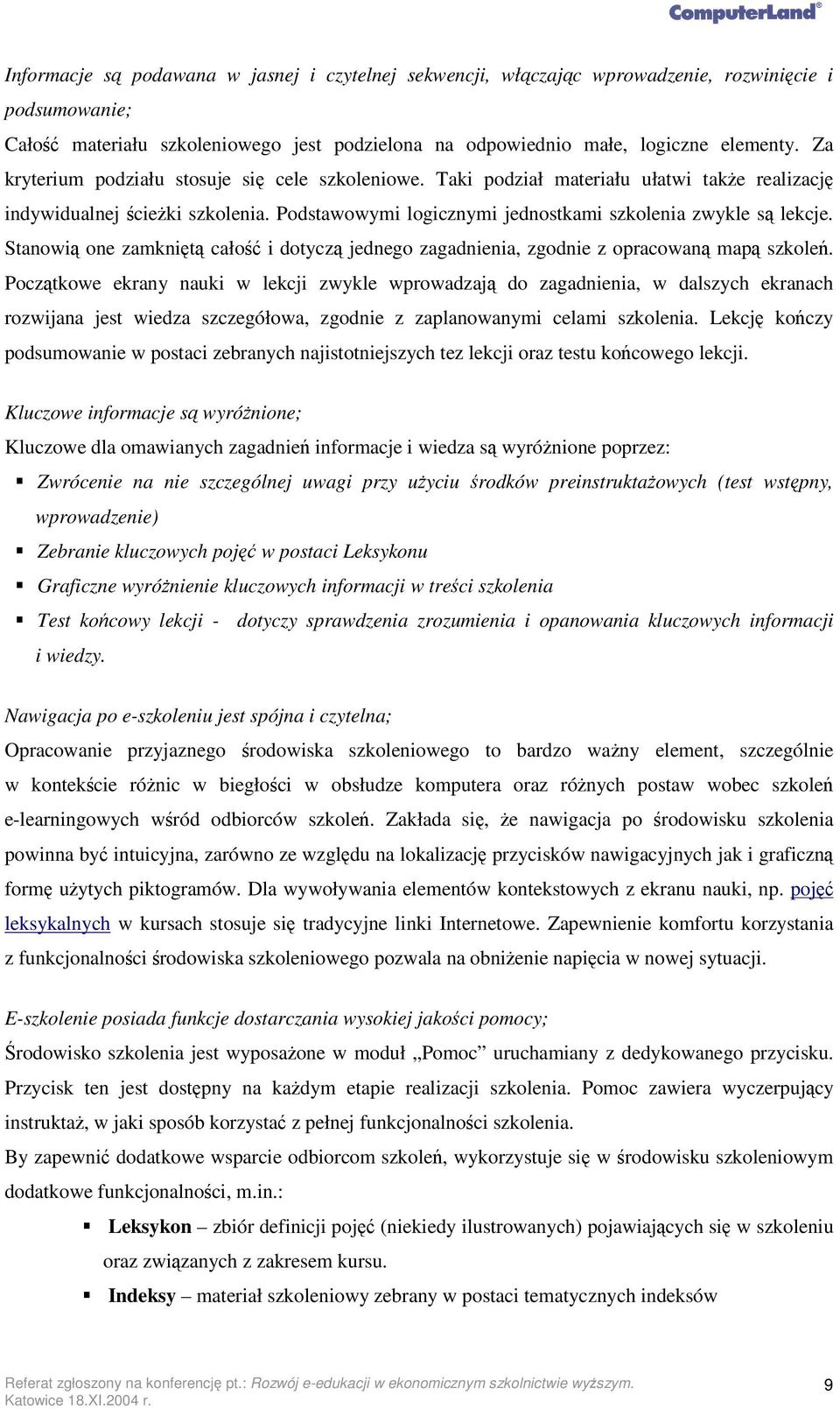 Stanowi one zamknit cało i dotycz jednego zagadnienia, zgodnie z opracowan map szkole.