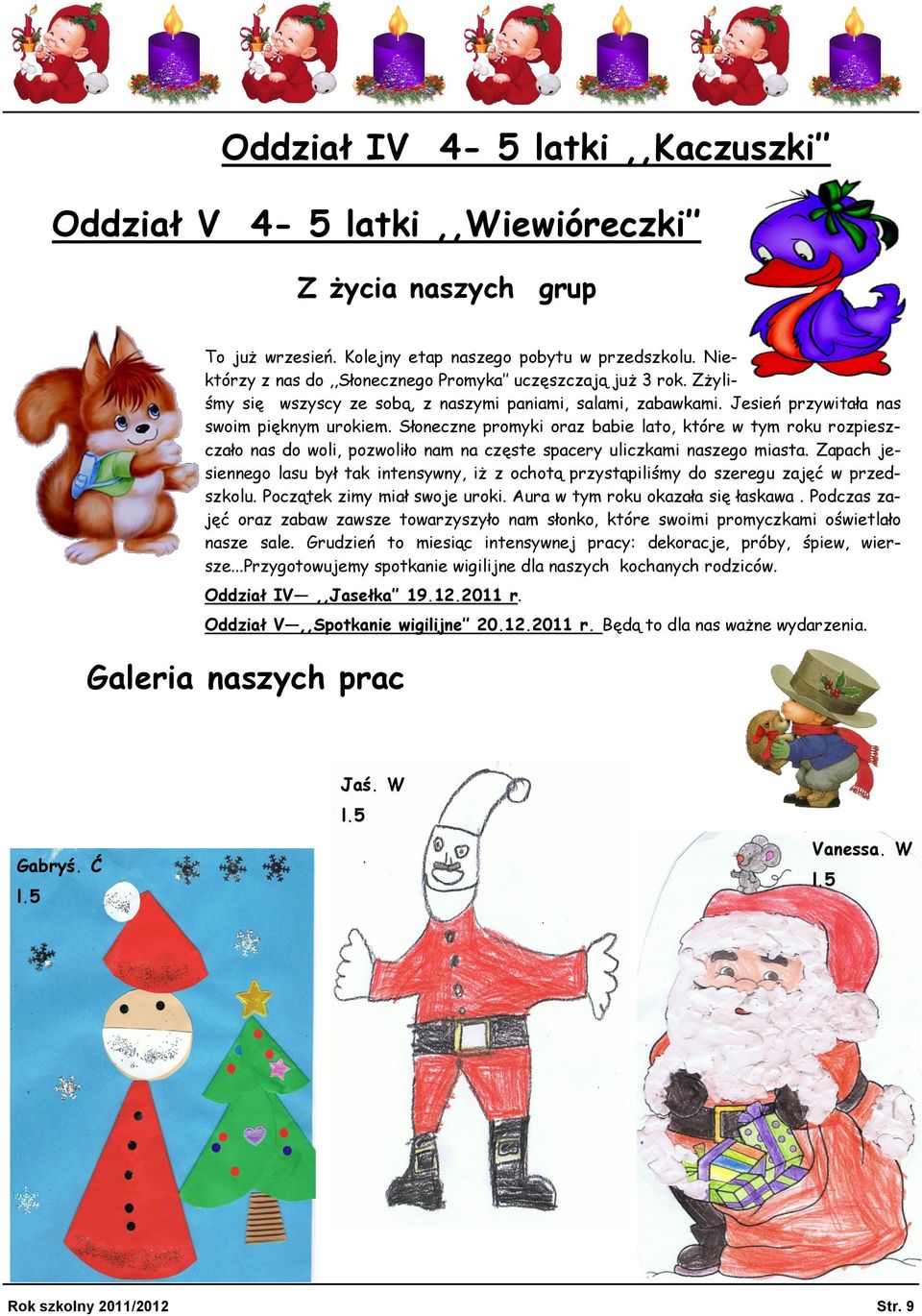 Słoneczne promyki oraz babie lato, które w tym roku rozpieszczało nas do woli, pozwoliło nam na częste spacery uliczkami naszego miasta.