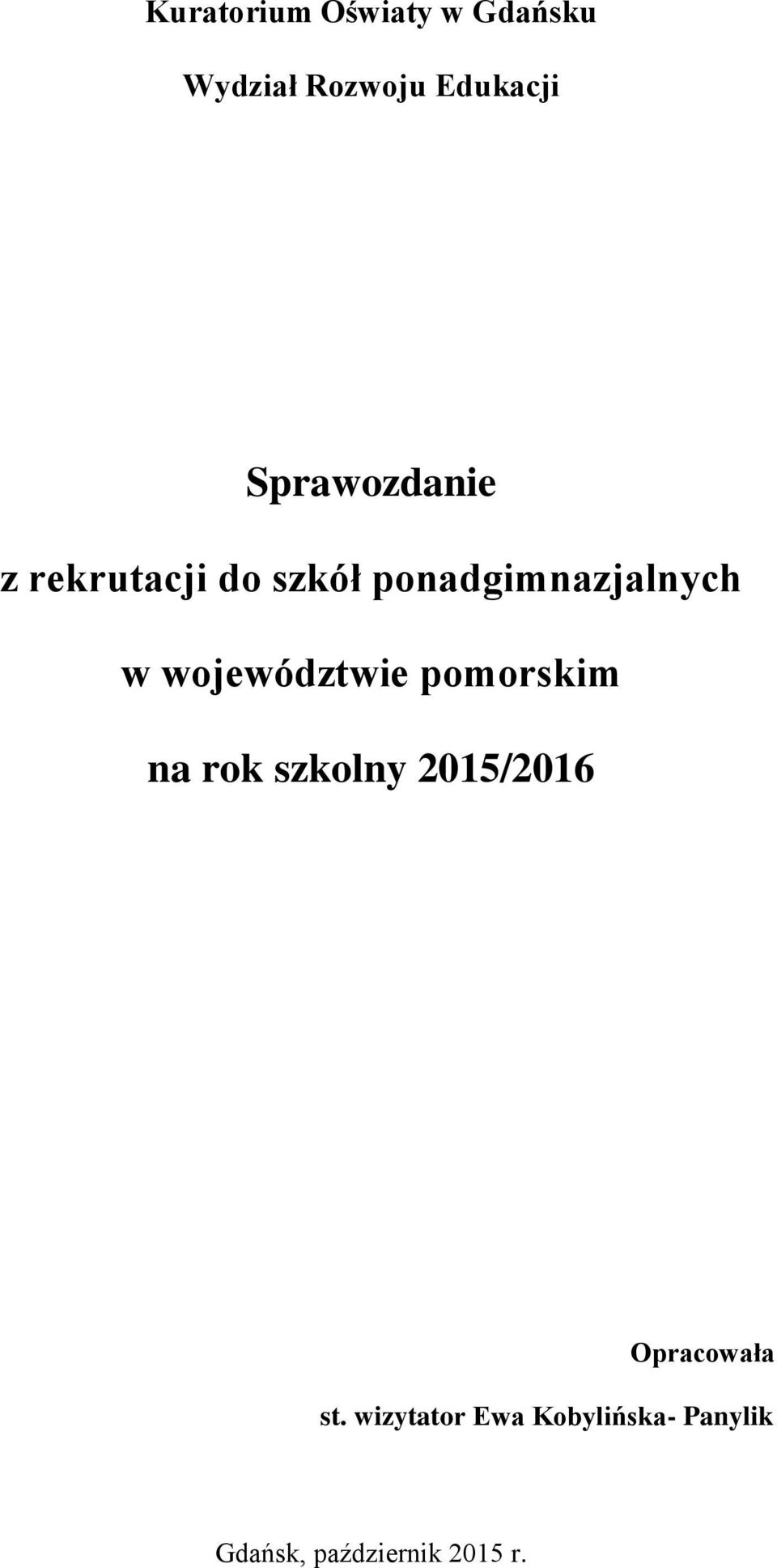 województwie pomorskim na rok szkolny 2015/2016 Opracowała