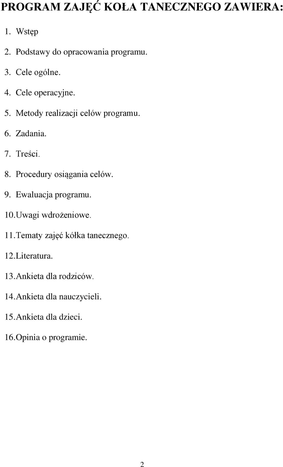 Procedury osiągania celów. 9. Ewaluacja programu. 10. Uwagi wdrożeniowe. 11.