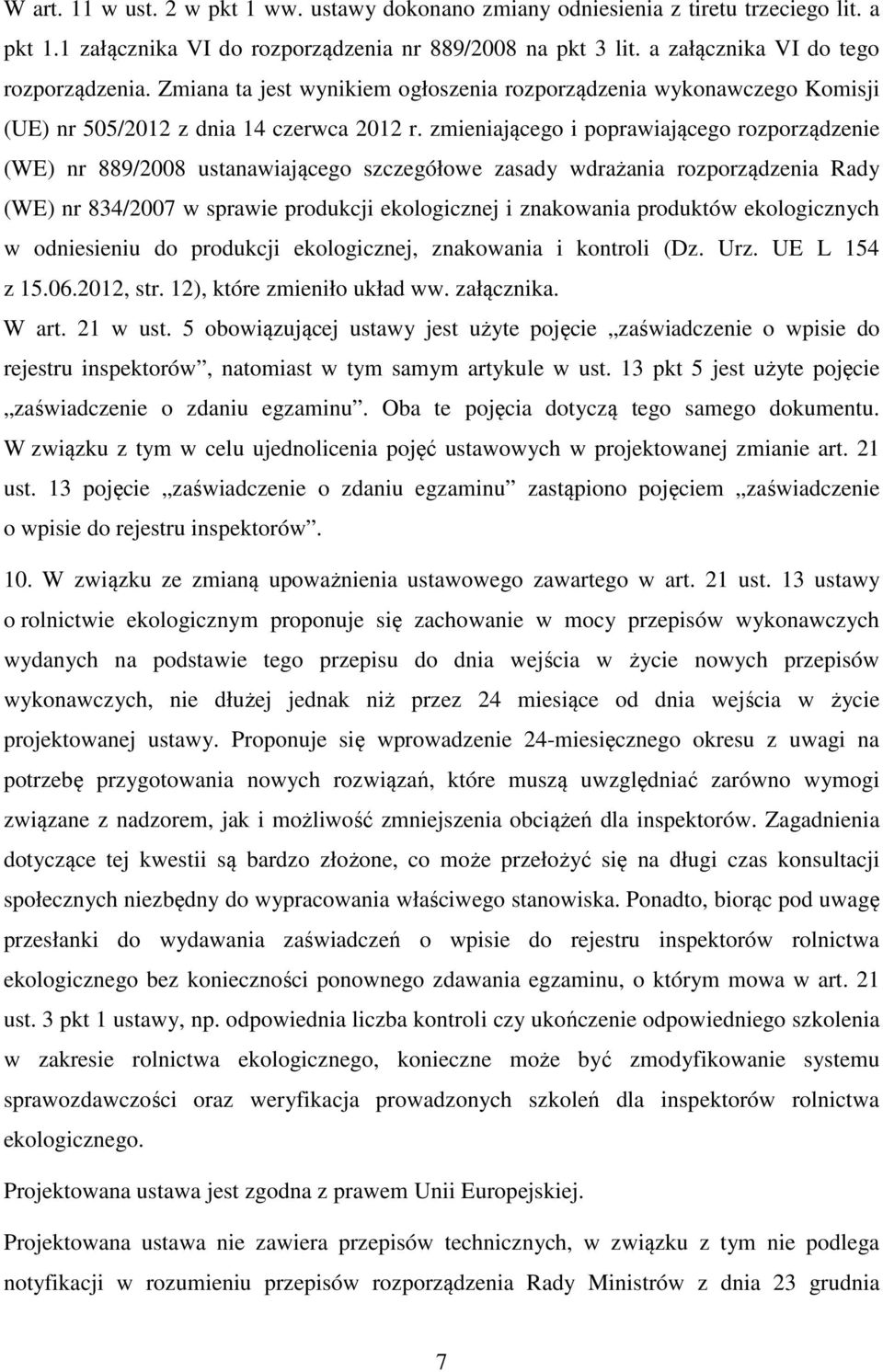 zmieniającego i poprawiającego rozporządzenie (WE) nr 889/2008 ustanawiającego szczegółowe zasady wdrażania rozporządzenia Rady (WE) nr 834/2007 w sprawie produkcji ekologicznej i znakowania