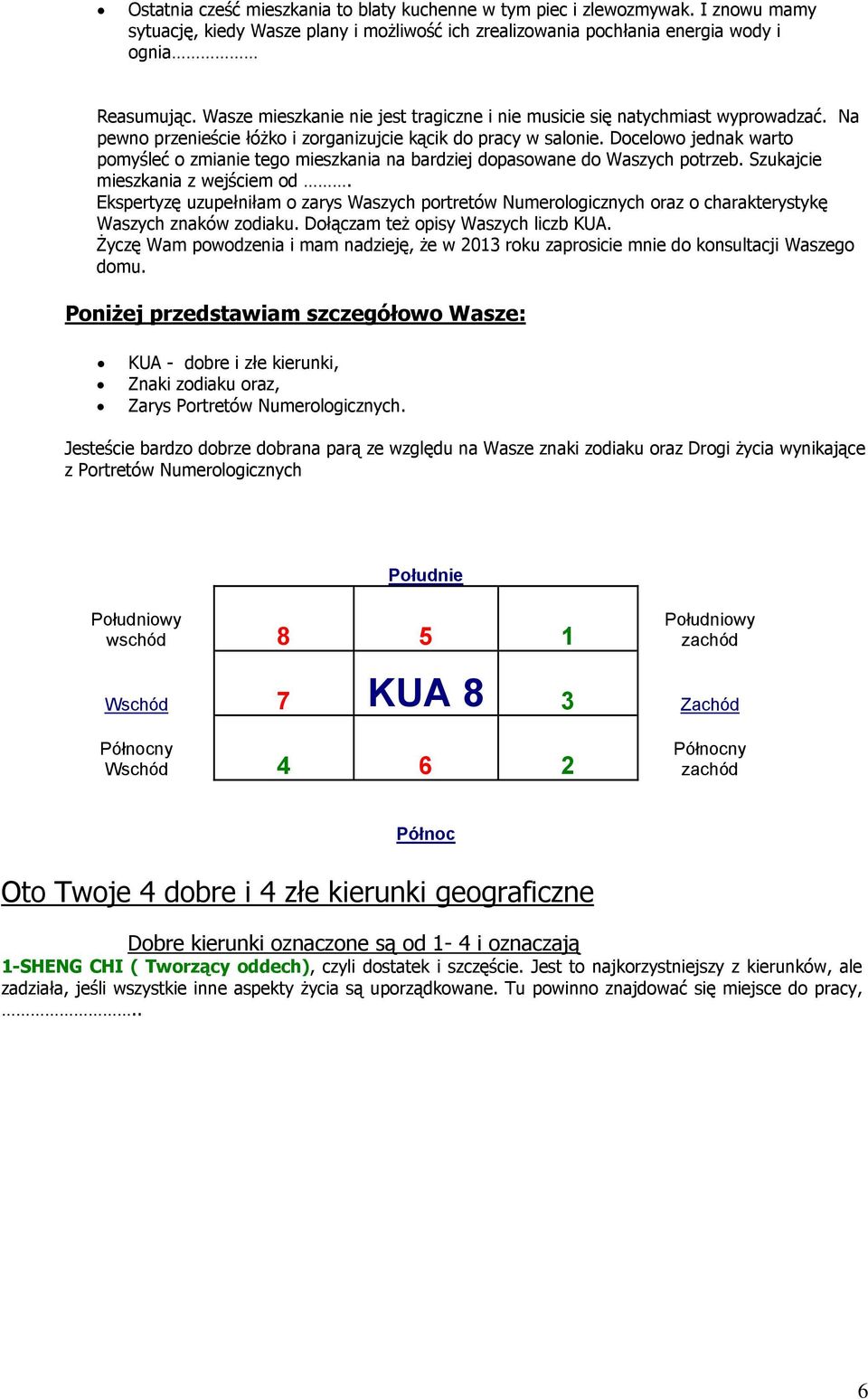 Docelowo jednak warto pomyśleć o zmianie tego mieszkania na bardziej dopasowane do Waszych potrzeb. Szukajcie mieszkania z wejściem od.