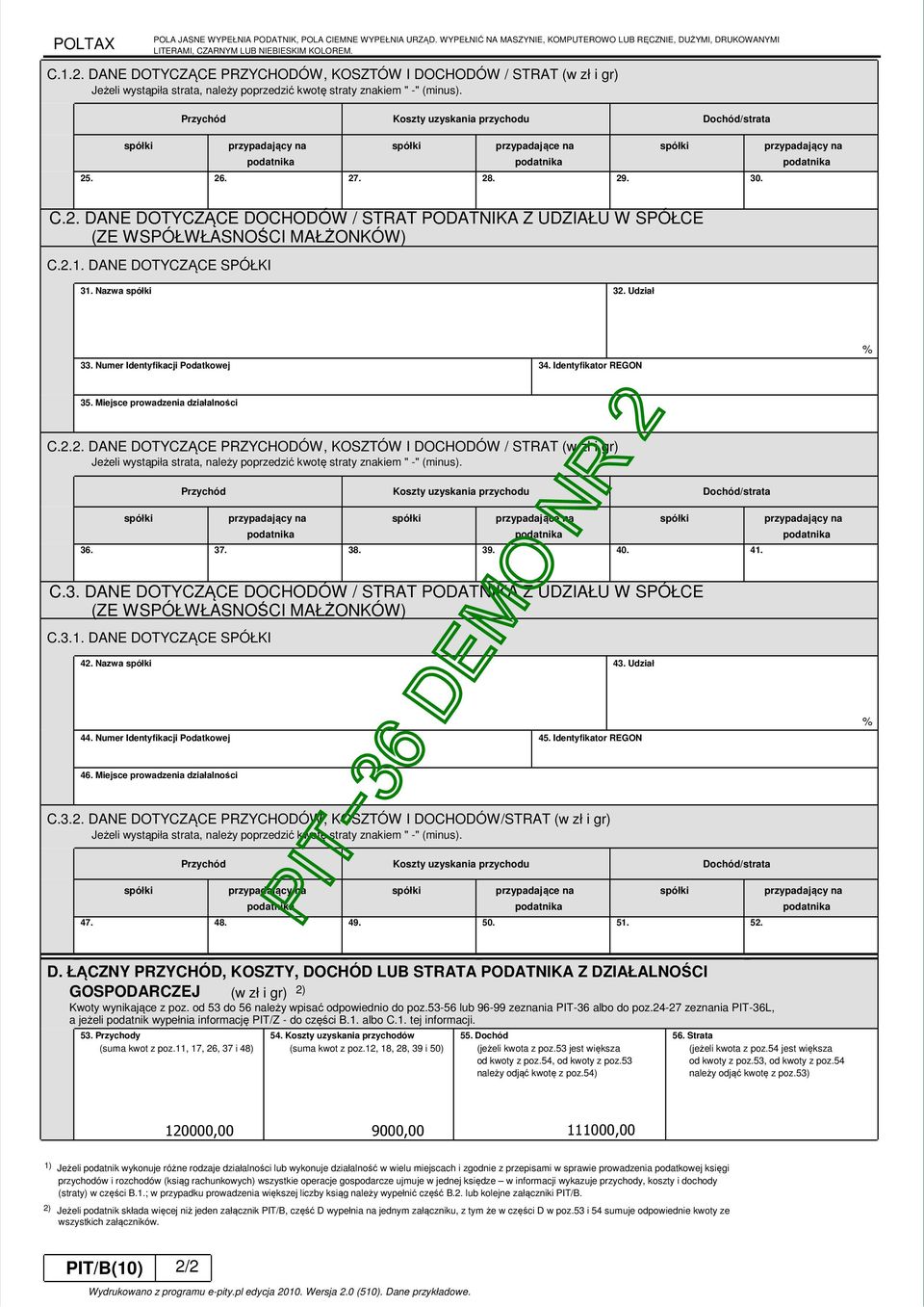 Przychód Koszty uzyskania przychodu Dochód/strata przypadające na 25. 26. 27. 28. 29. 30. C.2. DANE DOTYCZĄCE DOCHODÓW / STRAT PODATNIKA Z UDZIAŁU W SPÓŁCE (ZE WSPÓŁWŁASNOŚCI MAŁŻONKÓW) C.2.1.