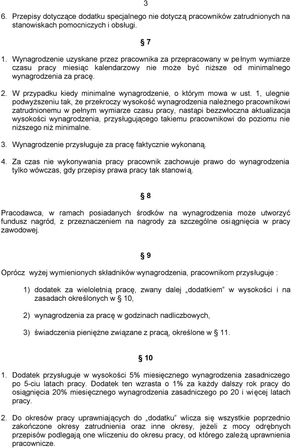 W przypadku kiedy minimalne wynagrodzenie, o którym mowa w ust.