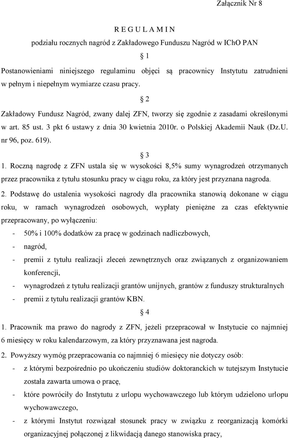 o Polskiej Akademii Nauk (Dz.U. nr 96, poz. 619). 3 1.