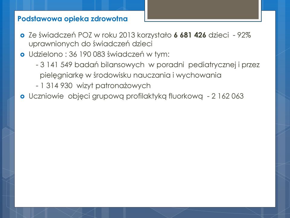 bilansowych w poradni pediatrycznej i przez pielęgniarkę w środowisku nauczania i