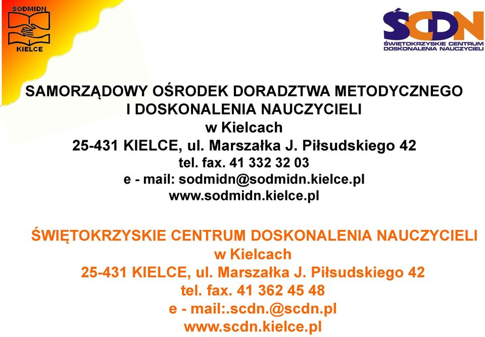 sodmidn.kielce.pl ŚWIĘTOKRZYSKIE CENTRUM DOSKONALENIA NAUCZYCIELI w Kielcach 25-431 KIELCE, ul.