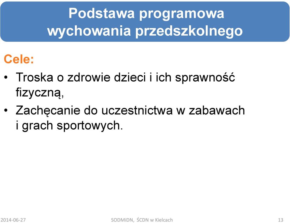 sprawność fizyczną, Zachęcanie do uczestnictwa w