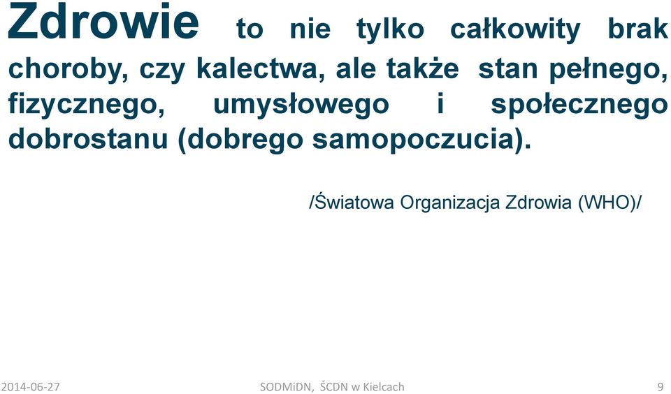 dobrostanu (dobrego samopoczucia).