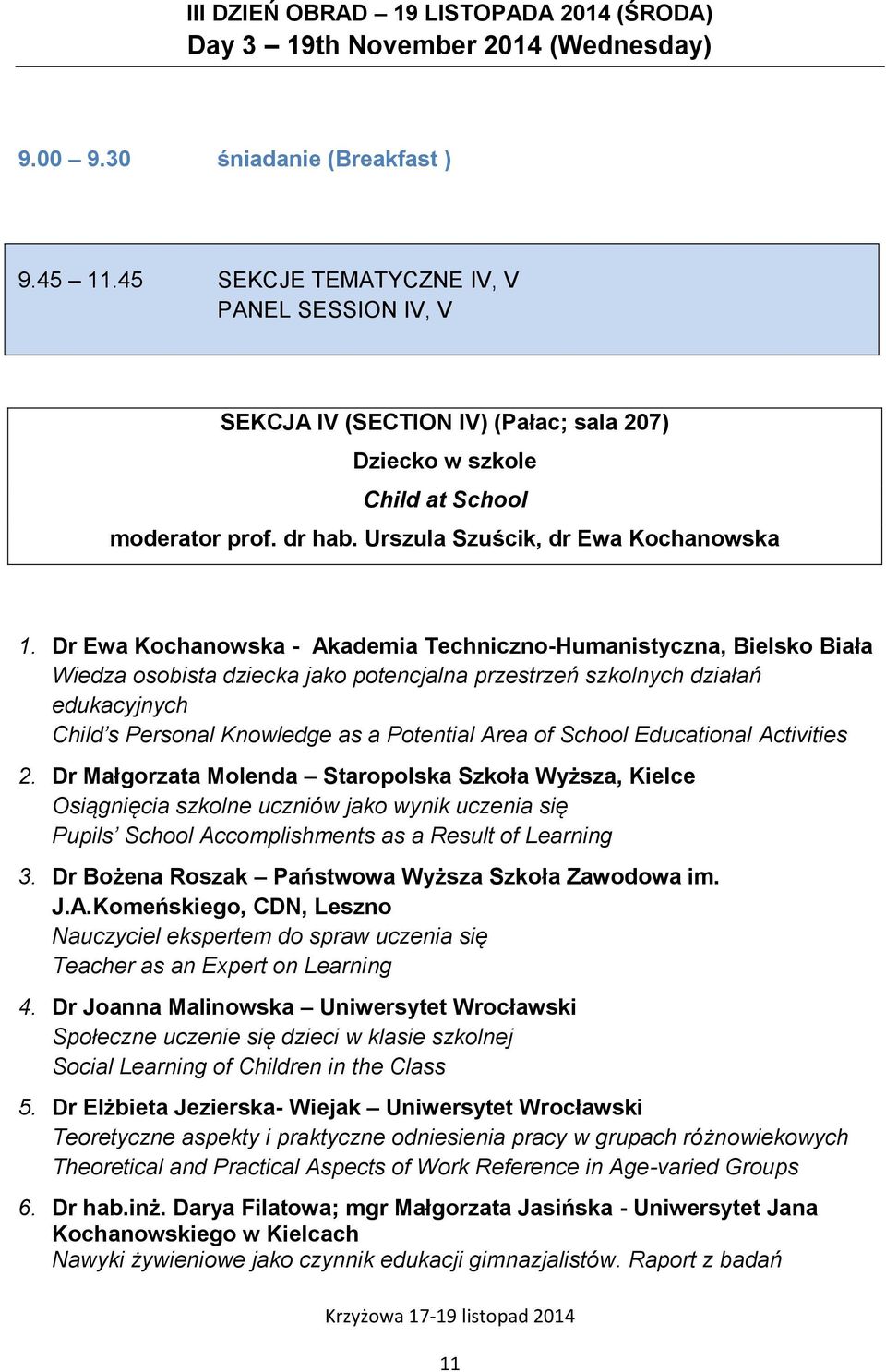 Dr Ewa Kochanowska - Akademia Techniczno-Humanistyczna, Bielsko Biała Wiedza osobista dziecka jako potencjalna przestrzeń szkolnych działań edukacyjnych Child s Personal Knowledge as a Potential Area