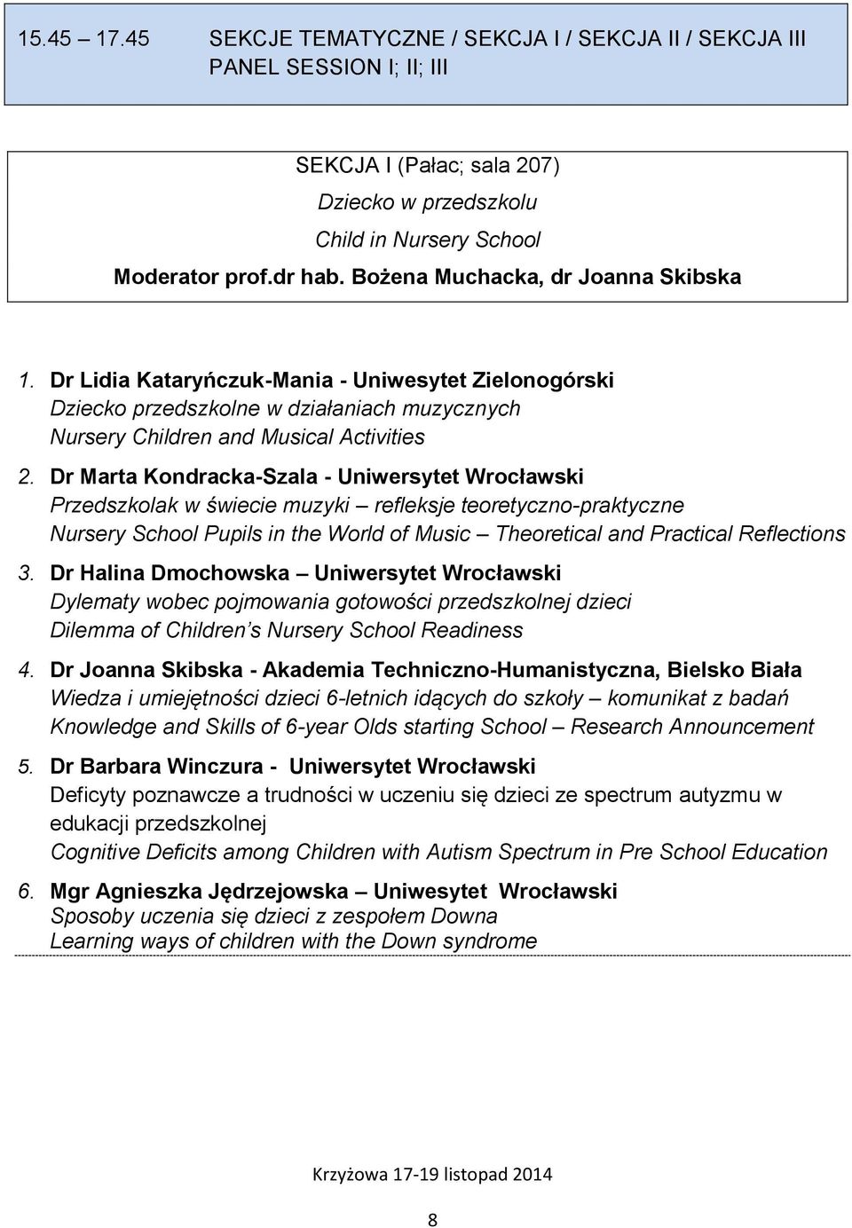Dr Marta Kondracka-Szala - Uniwersytet Wrocławski Przedszkolak w świecie muzyki refleksje teoretyczno-praktyczne Nursery School Pupils in the World of Music Theoretical and Practical Reflections 3.
