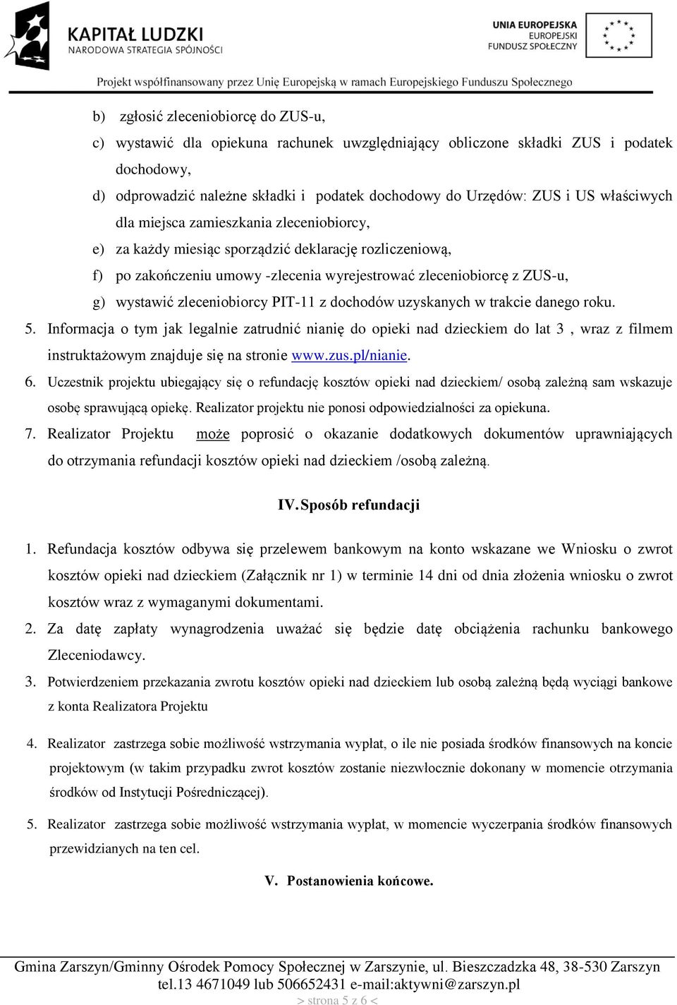 zleceniobiorcy PIT-11 z dochodów uzyskanych w trakcie danego roku. 5.