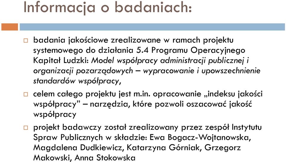 standardów współpracy, celem całego projektu jest m.in.