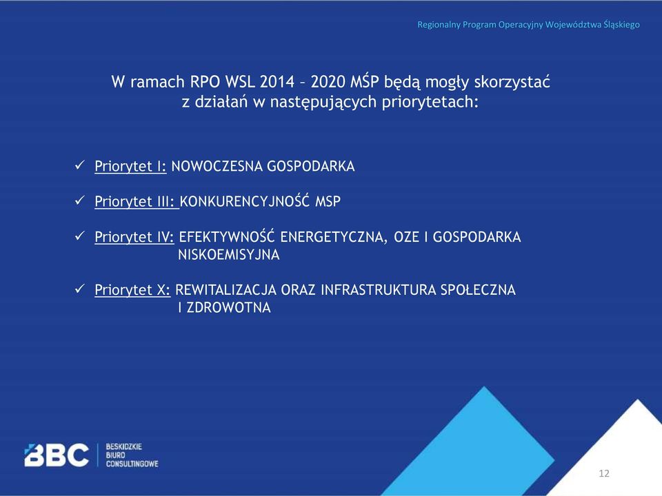 GOSPODARKA Priorytet III: KONKURENCYJNOŚĆ MSP Priorytet IV: EFEKTYWNOŚĆ ENERGETYCZNA, OZE