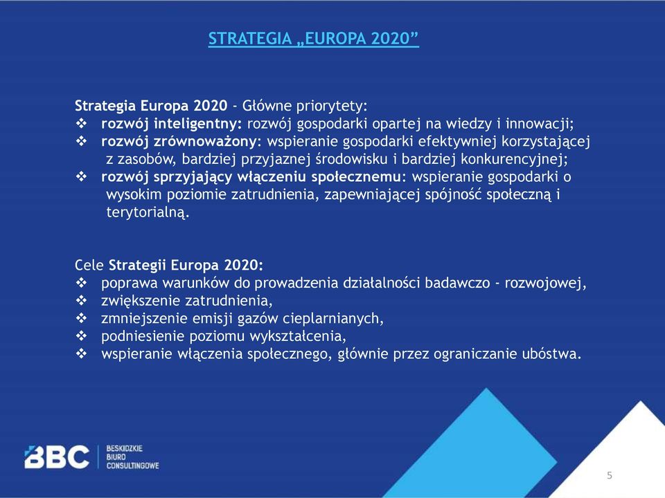 wysokim poziomie zatrudnienia, zapewniającej spójność społeczną i terytorialną.