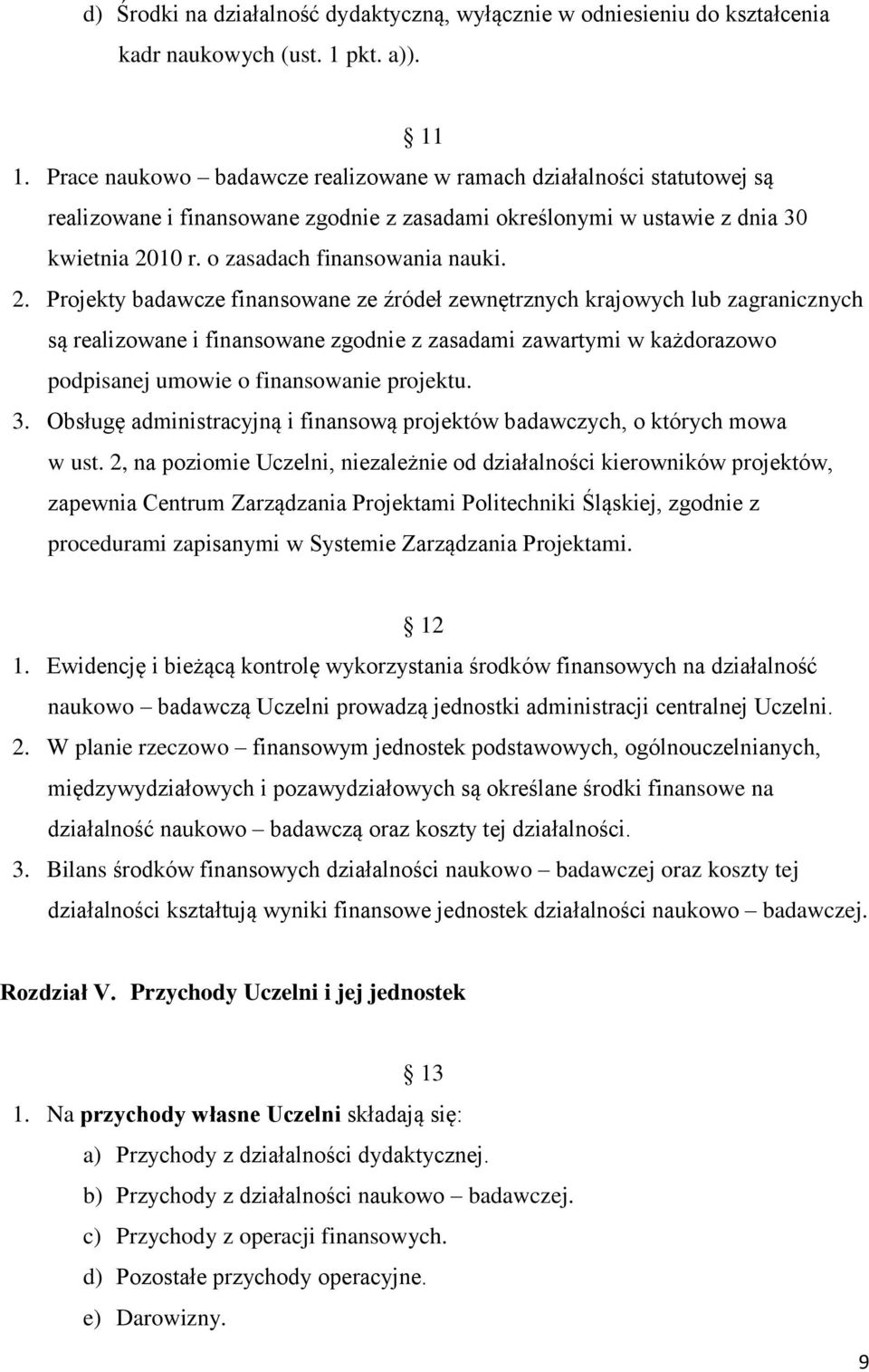 10 r. o zasadach finansowania nauki. 2.
