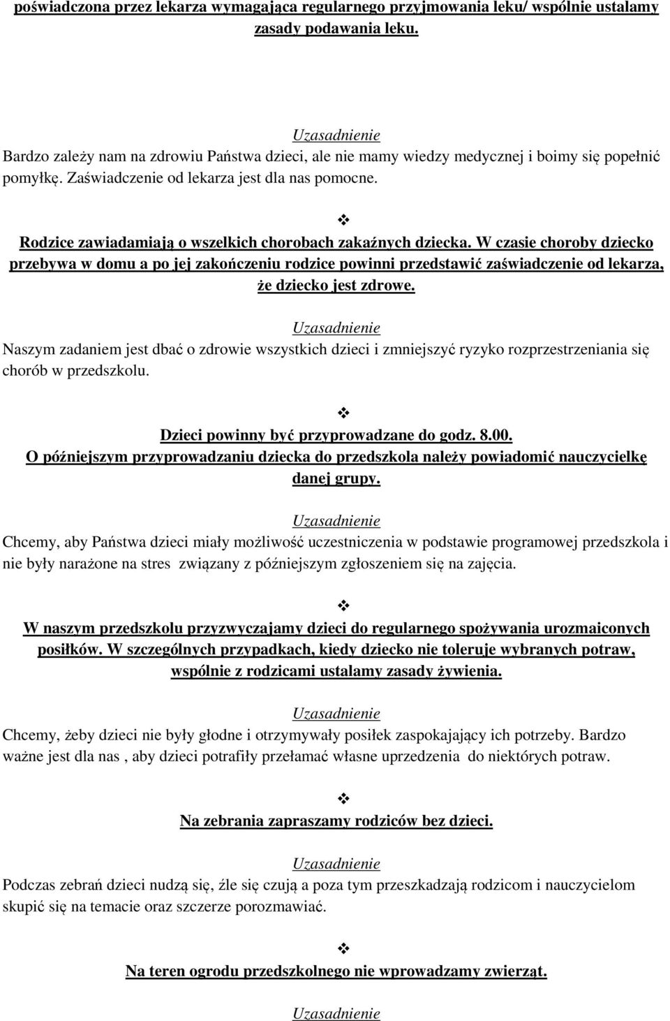 Rodzice zawiadamiają o wszelkich chorobach zakaźnych dziecka.