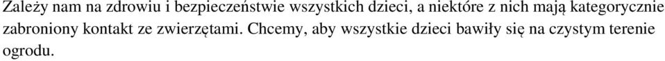 kategorycznie zabroniony kontakt ze zwierzętami.