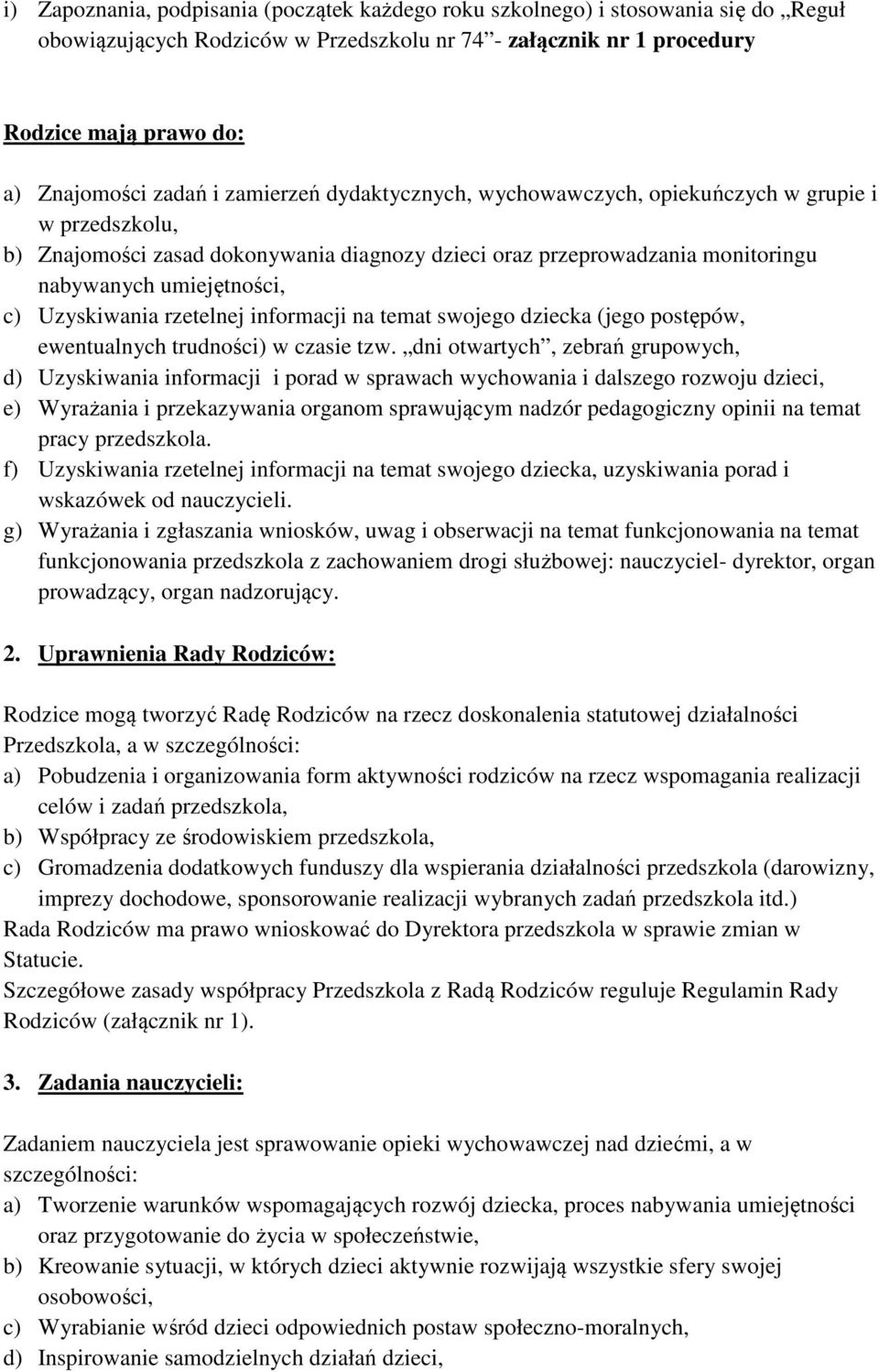 Uzyskiwania rzetelnej informacji na temat swojego dziecka (jego postępów, ewentualnych trudności) w czasie tzw.