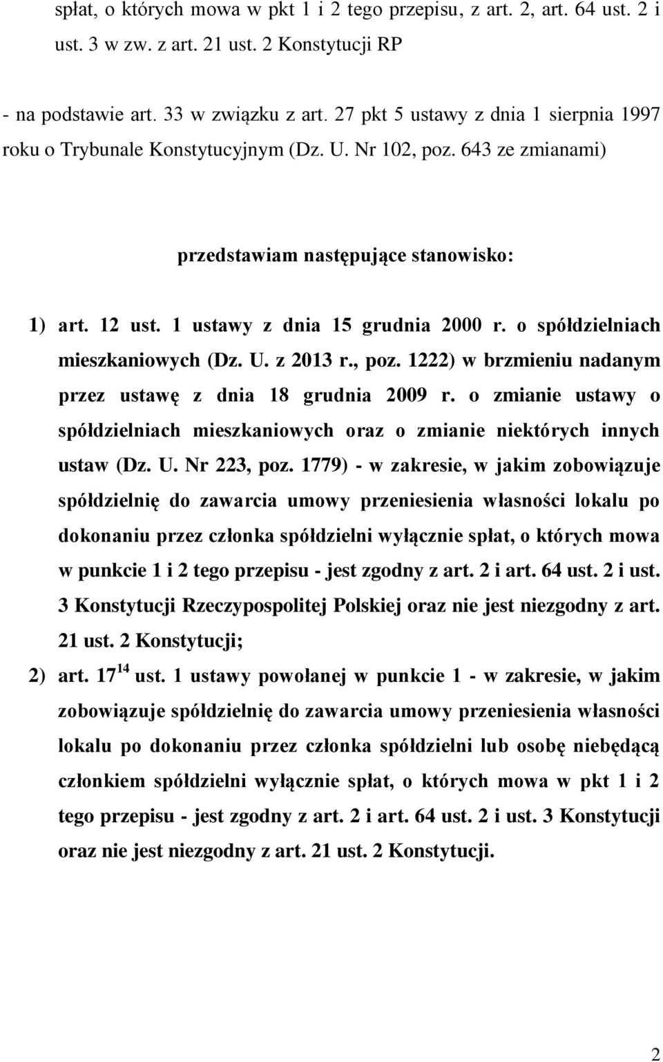 o spółdzielniach mieszkaniowych (Dz. U. z 2013 r., poz. 1222) w brzmieniu nadanym przez ustawę z dnia 18 grudnia 2009 r.