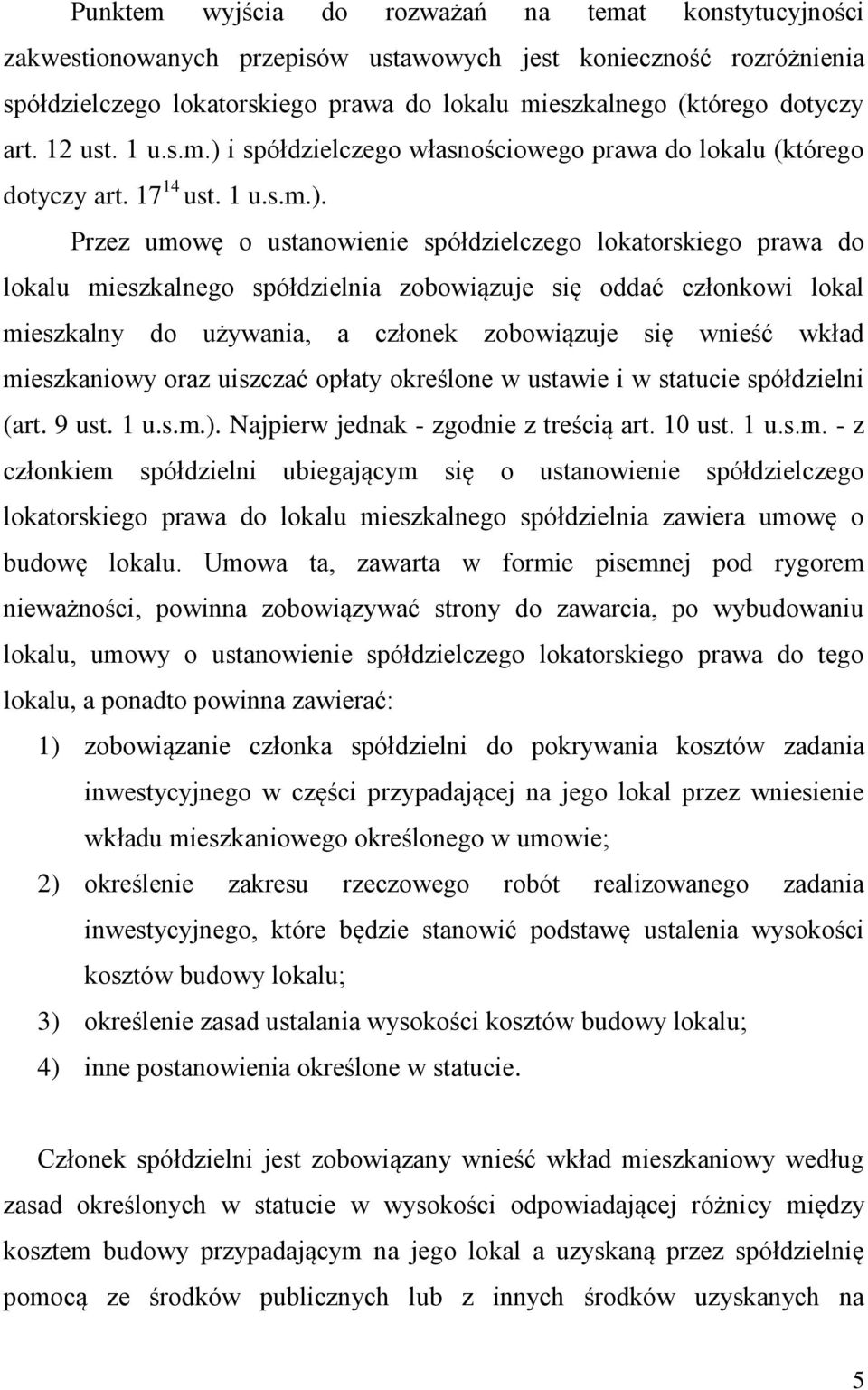 i spółdzielczego własnościowego prawa do lokalu (którego dotyczy art. 17 14 ust. 1 u.s.m.).