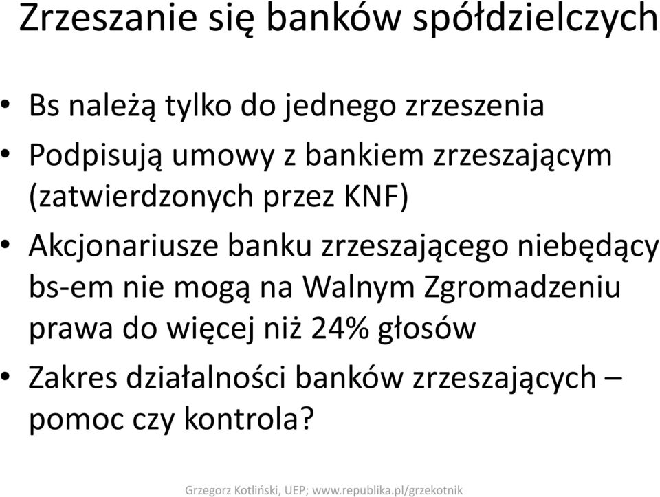 niebędący bs-em nie mogą na Walnym Zgromadzeniu prawa do więcej niż 24% głosów Zakres