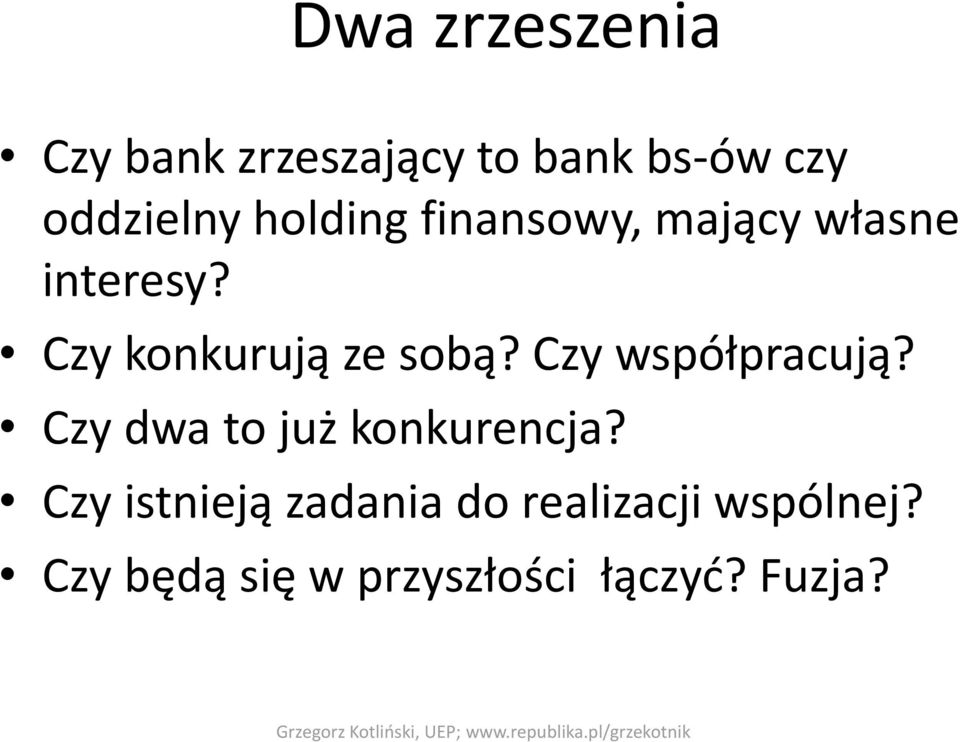 Czy dwa to już konkurencja? Czy istnieją zadania do realizacji wspólnej?