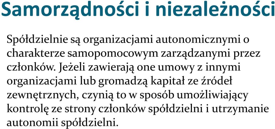 Jeżeli zawierają one umowy z innymi organizacjami lub gromadzą kapitał ze źródeł