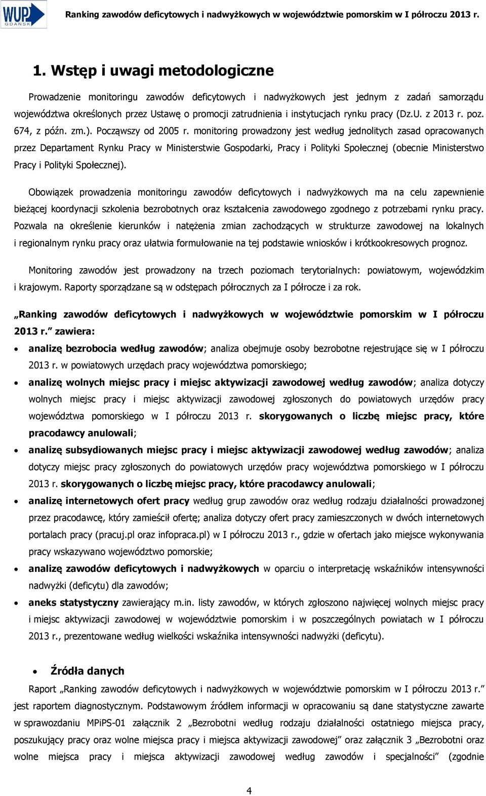 rynku pracy (Dz.U. z 2013 r. poz. 674, z późn. zm.). Począwszy od 2005 r.