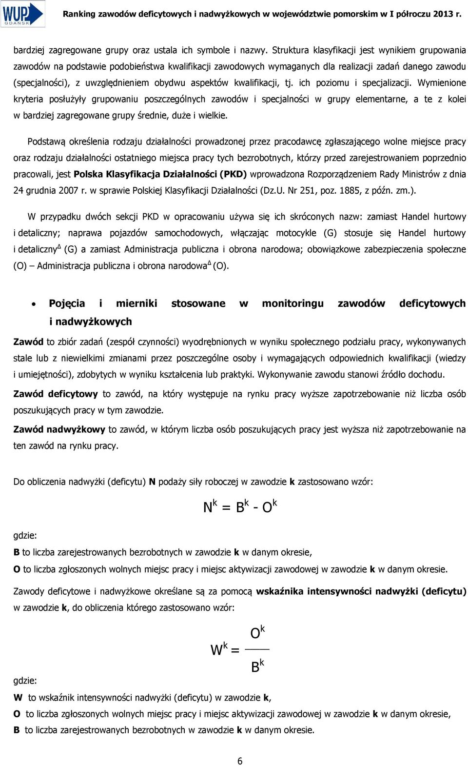 kwalifikacji, tj. ich poziomu i specjalizacji.