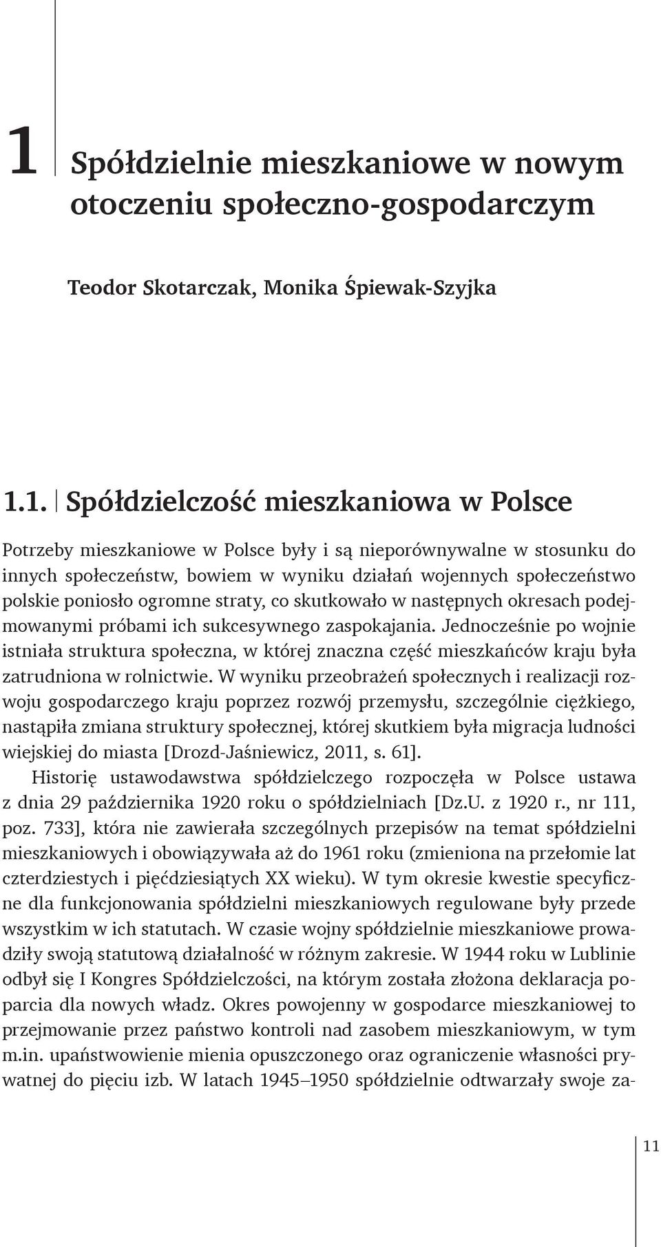 sukcesywnego zaspokajania. Jednocześnie po wojnie istniała struktura społeczna, w której znaczna część mieszkańców kraju była zatrudniona w rolnictwie.