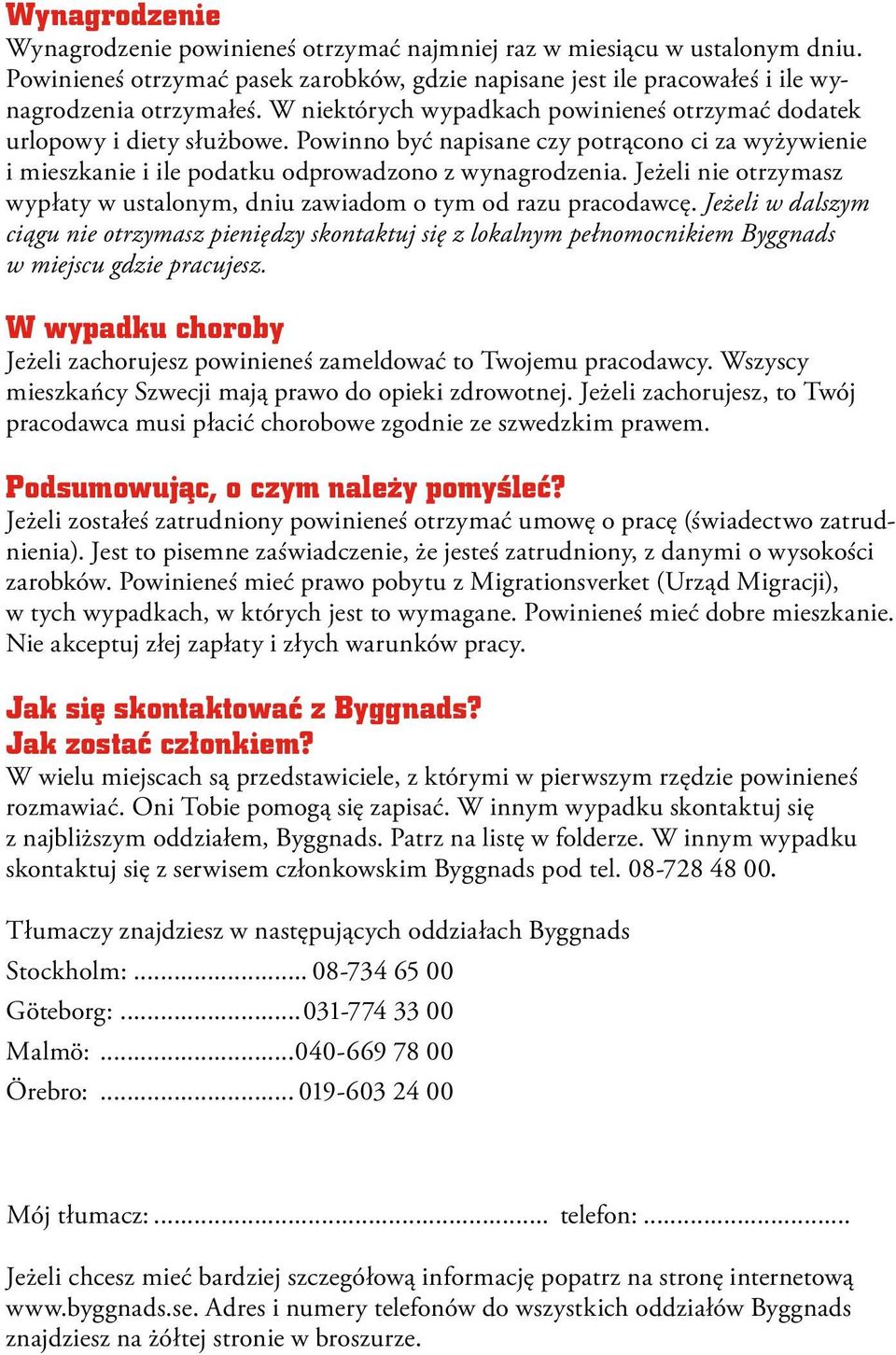 Jeżeli nie otrzymasz wypłaty w ustalonym, dniu zawiadom o tym od razu pracodawcę.