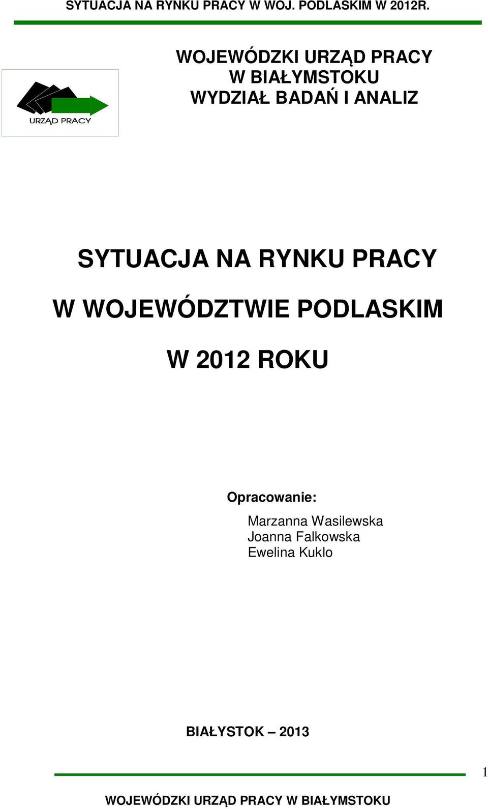 PODLASKIM W 2012 ROKU Opracowanie: Marzanna