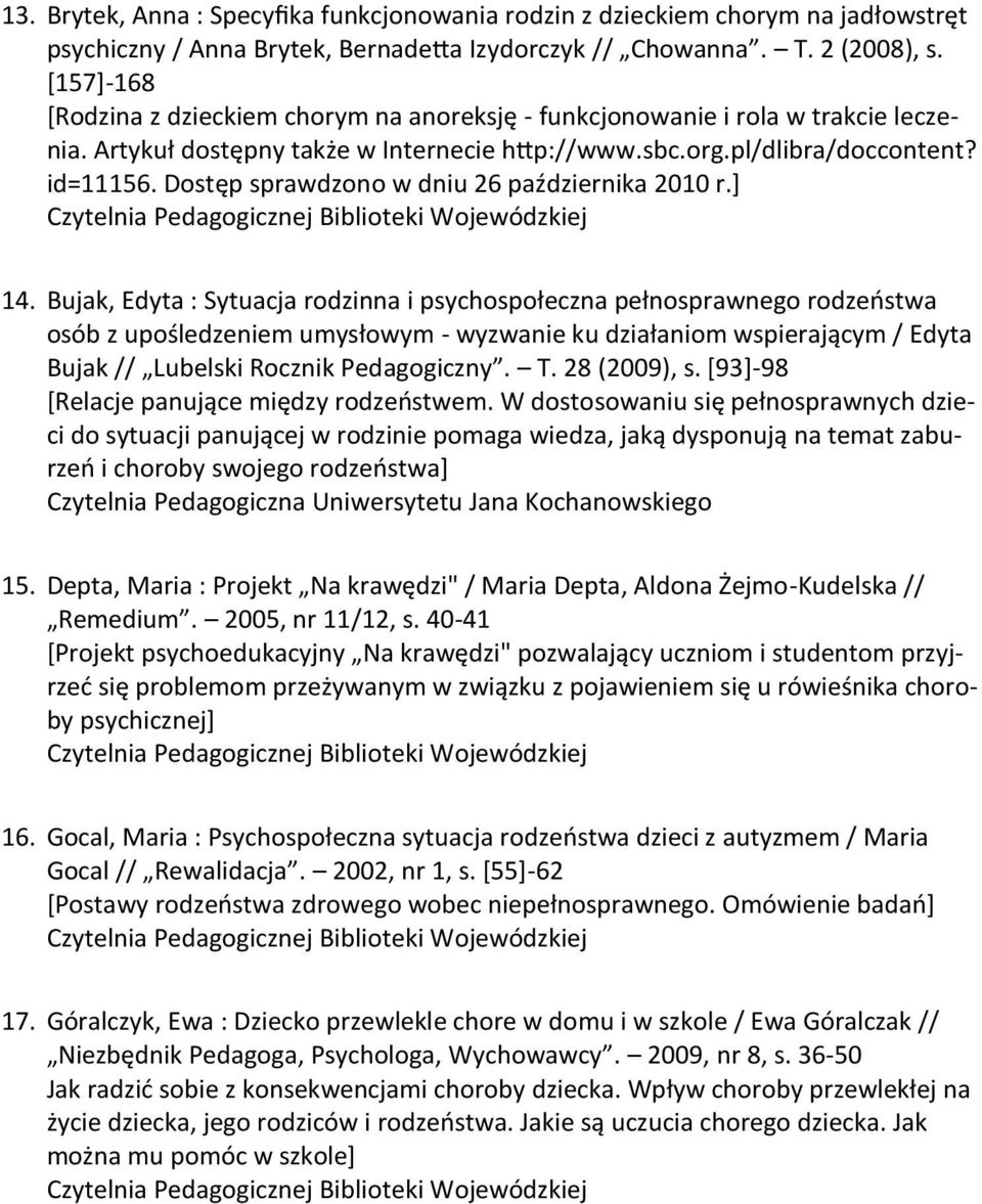 Dostęp sprawdzono w dniu 26 października 2010 r.+ 14.