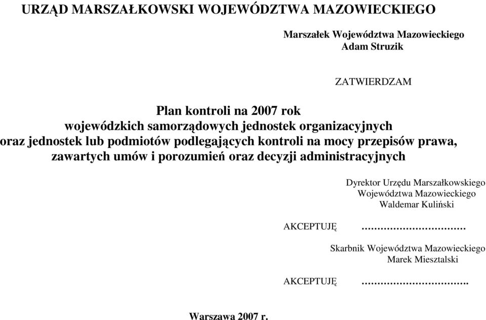 mocy przepisów prawa, zawartych umów i porozumie oraz decyzji administracyjnych Dyrektor Urzdu Marszałkowskiego