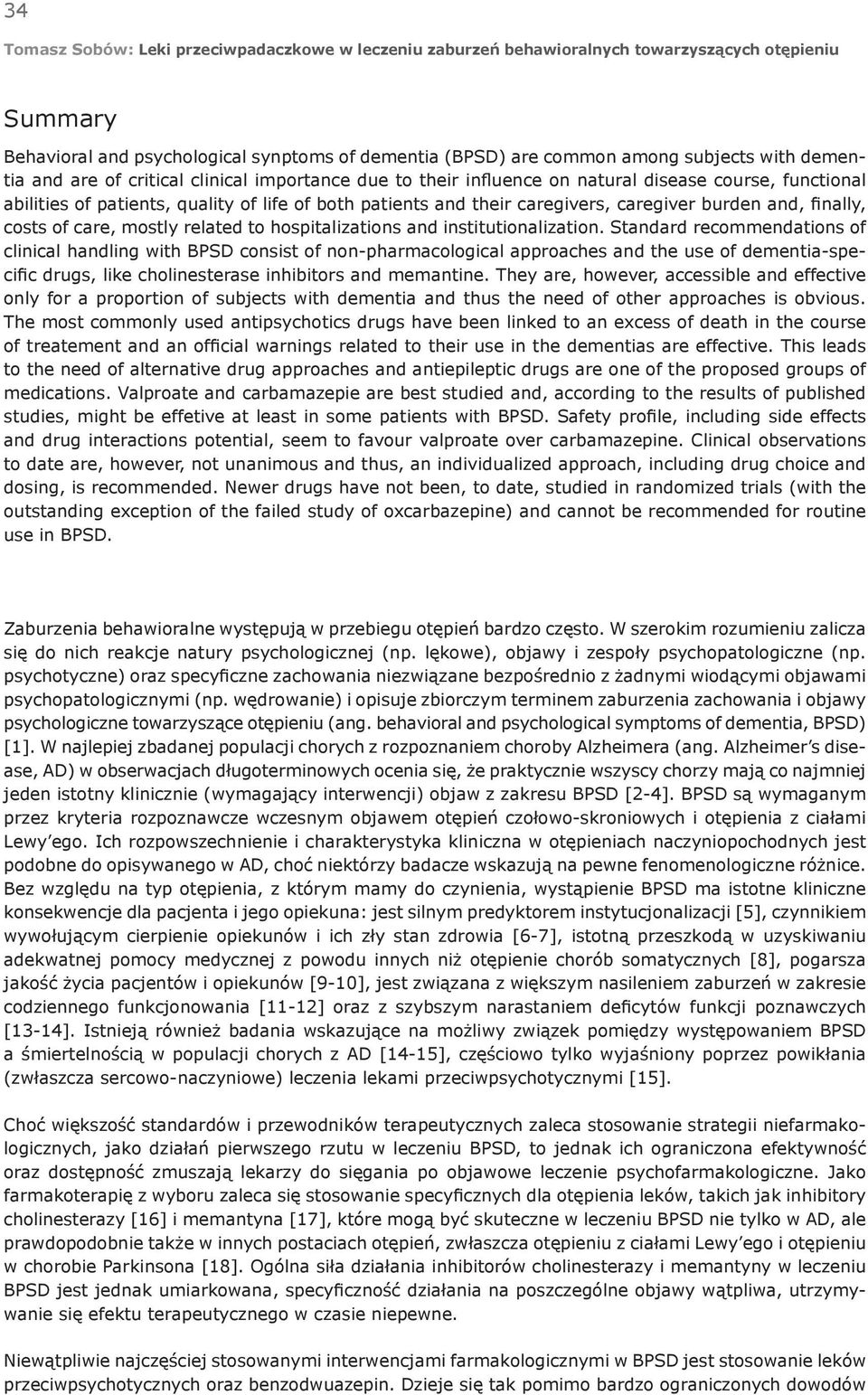 burden and, finally, costs of care, mostly related to hospitalizations and institutionalization.