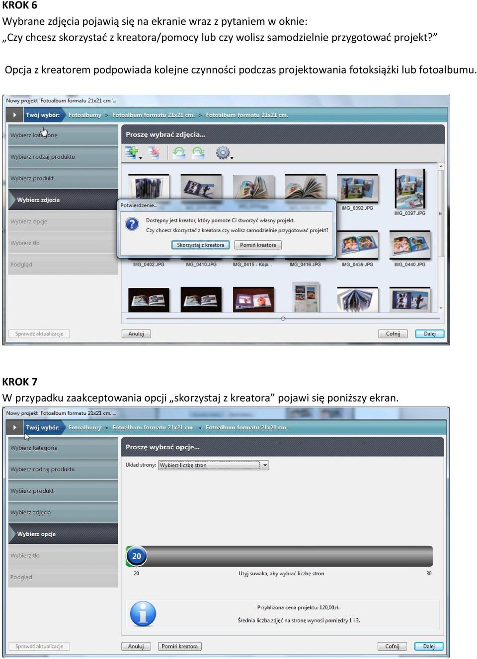 Opcja z kreatorem podpowiada kolejne czynności podczas projektowania fotoksiążki lub