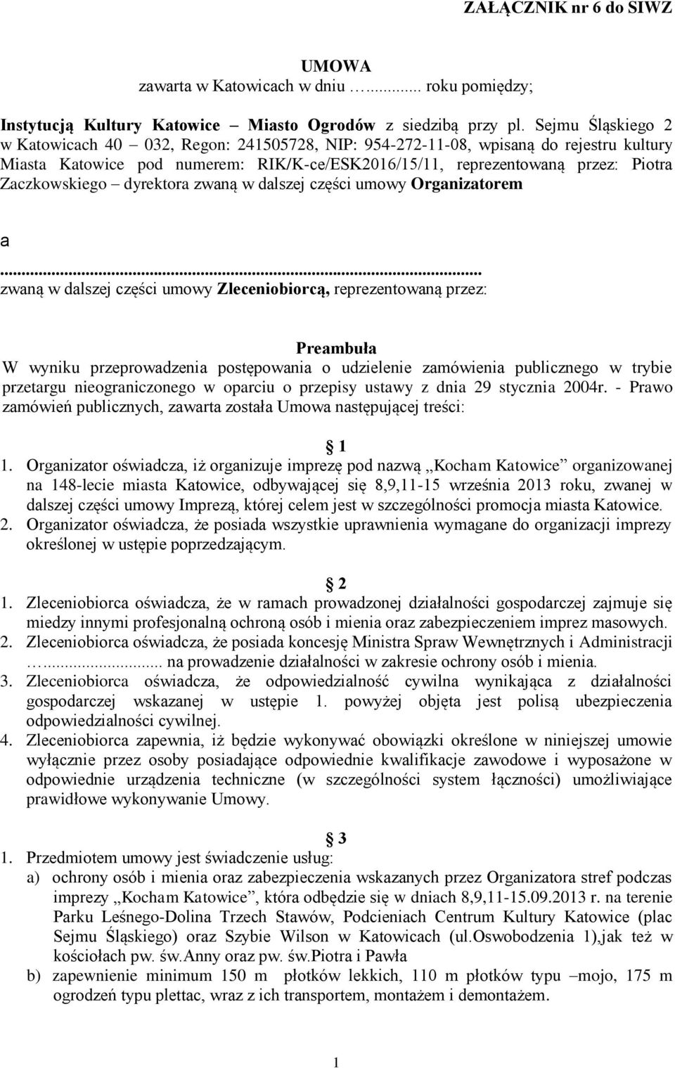 Zaczkowskiego dyrektora zwaną w dalszej części umowy Organizatorem a.