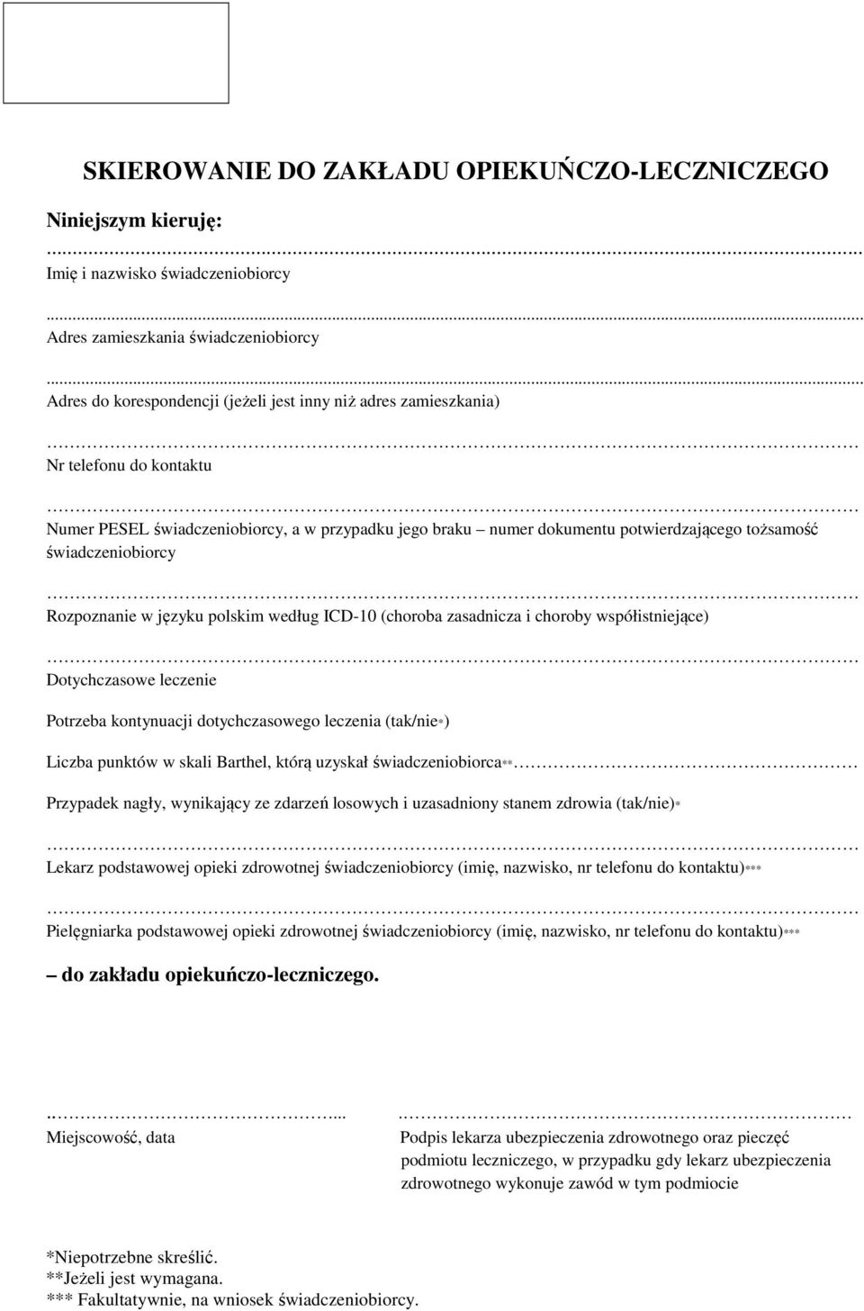 świadczeniobiorcy Rozpoznanie w języku polskim według ICD-10 (choroba zasadnicza i choroby współistniejące) Dotychczasowe leczenie Potrzeba kontynuacji dotychczasowego leczenia (tak/nie*) Liczba