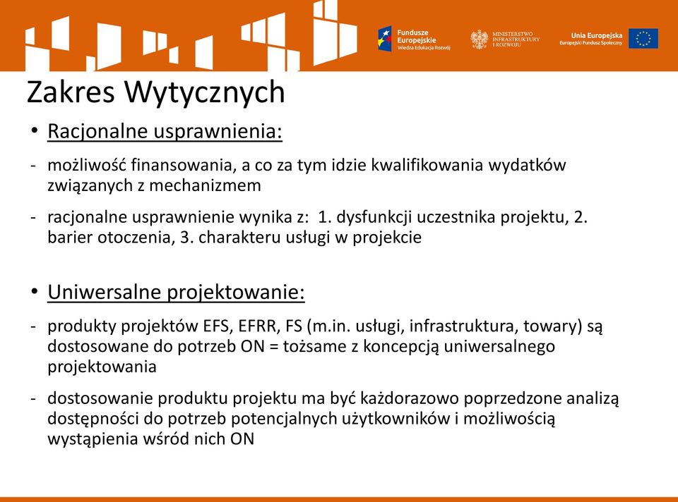 charakteru usługi w projekcie Uniwersalne projektowanie: - produkty projektów EFS, EFRR, FS (m.in.