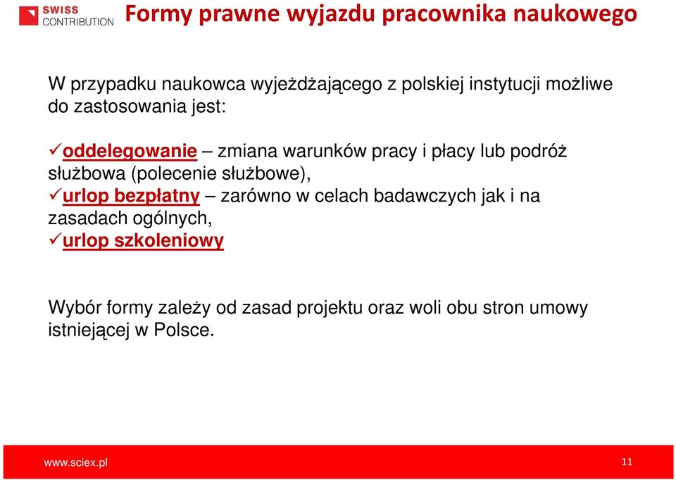 (polecenie słuŝbowe), urlop bezpłatny zarówno w celach badawczych jak i na zasadach ogólnych, urlop