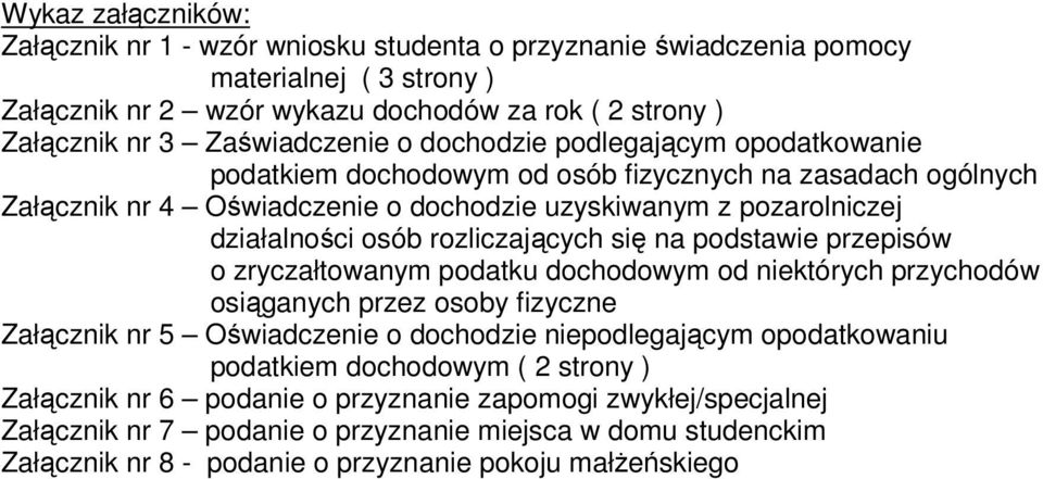 rozliczających się na podstawie przepisów o zryczałtowanym podatku dochodowym od niektórych przychodów osiąganych przez osoby fizyczne Załącznik nr 5 Oświadczenie o dochodzie niepodlegającym